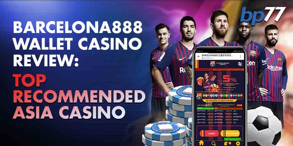Barcelona888 Wallet Casino Review