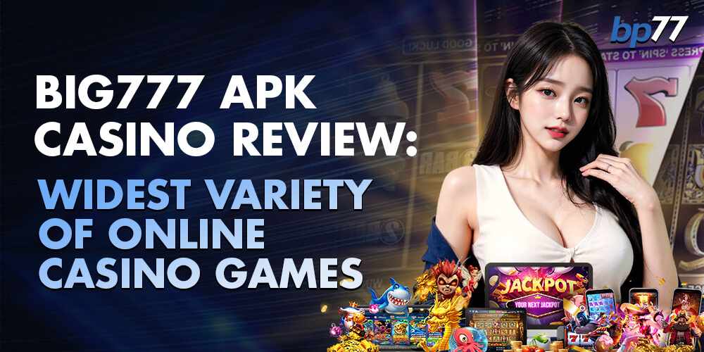 Big777 Apk Casino Review