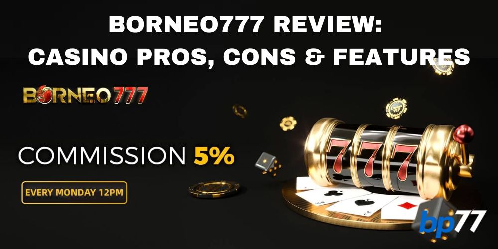 Borneo777 Casino Review