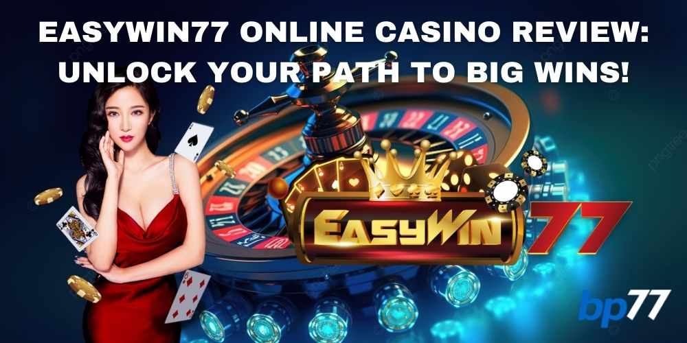 EasyWin77 Online Casino Review