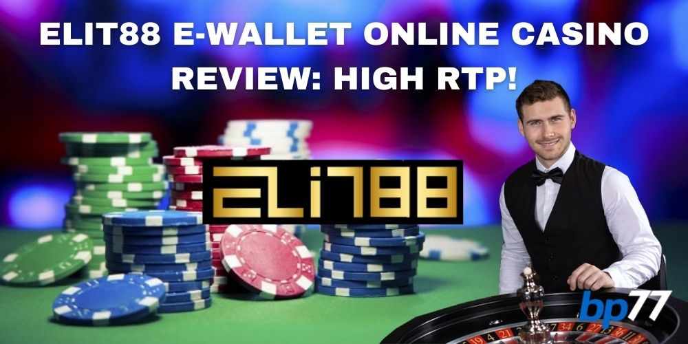 Elit88 E-wallet Online Casino Review