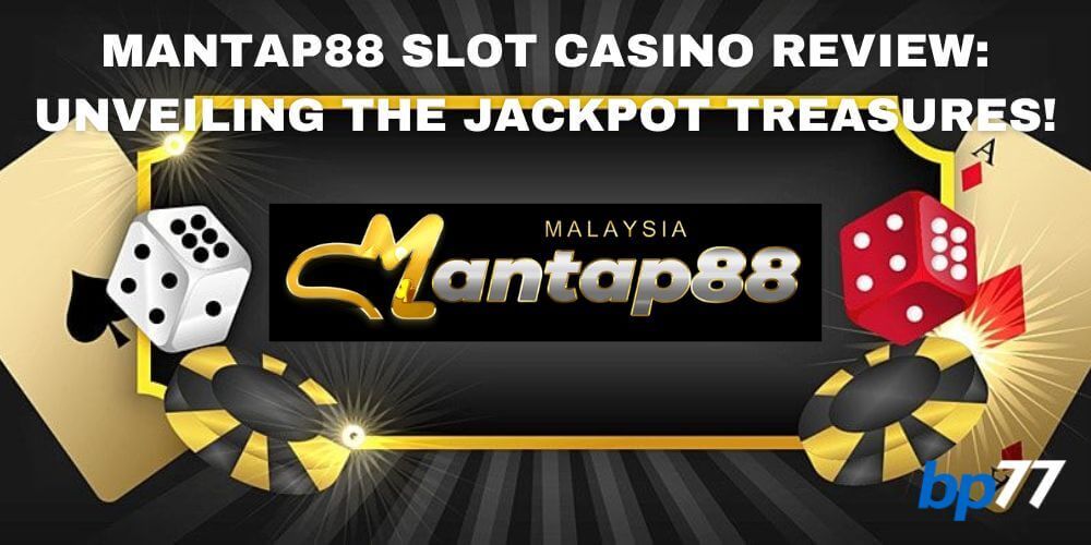 Mantap88 Slot Casino Review