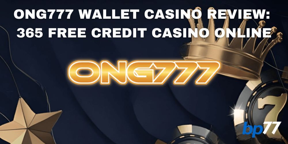 Ong777 Wallet Casino Review
