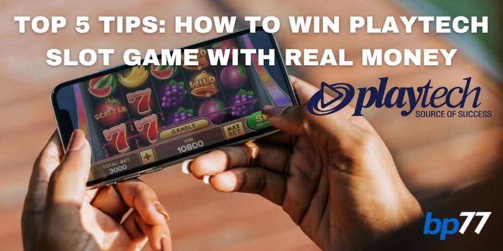 Top 5 Tips on How To Win Playtech Slot Game with Real Money